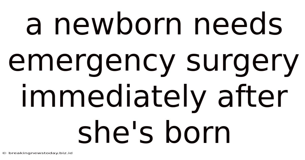 A Newborn Needs Emergency Surgery Immediately After She's Born