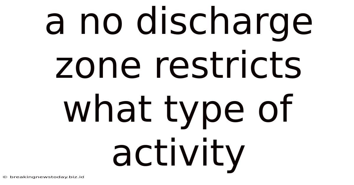 A No Discharge Zone Restricts What Type Of Activity