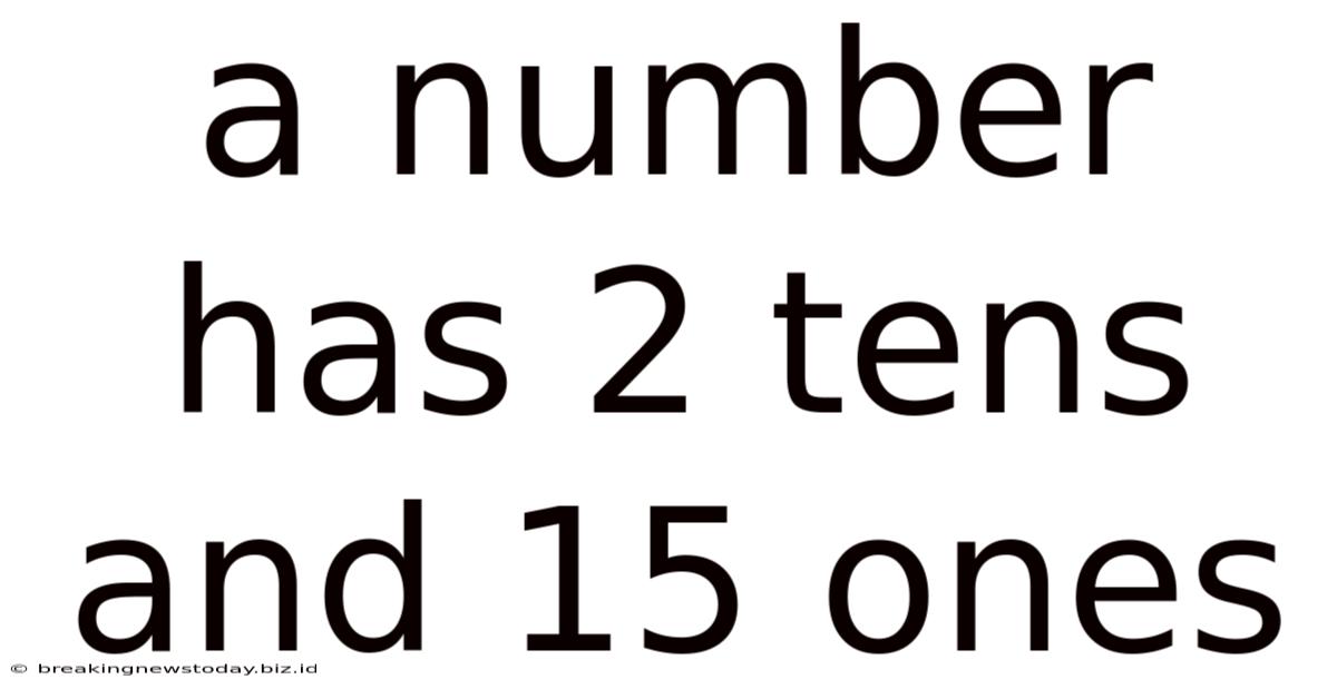 A Number Has 2 Tens And 15 Ones