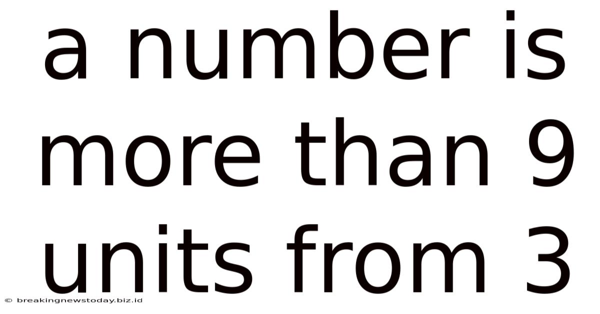 A Number Is More Than 9 Units From 3