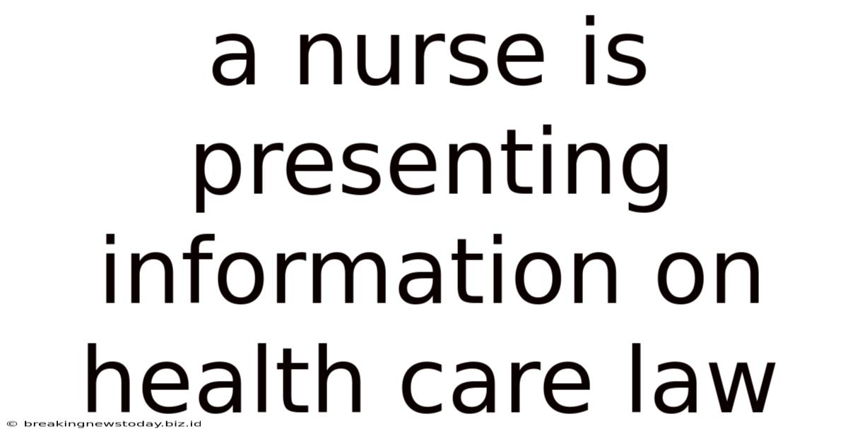 A Nurse Is Presenting Information On Health Care Law