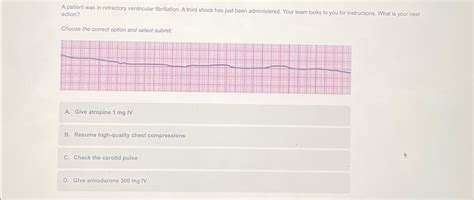 A Patient Is In Refractory Ventricular Fibrillation