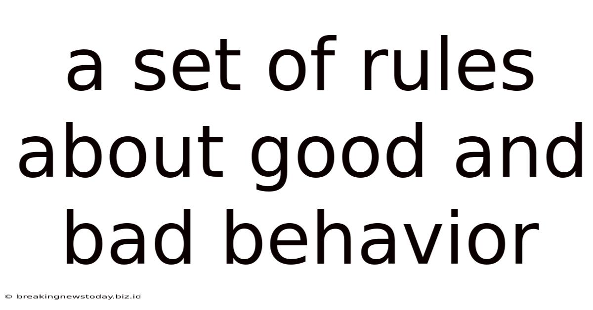 A Set Of Rules About Good And Bad Behavior