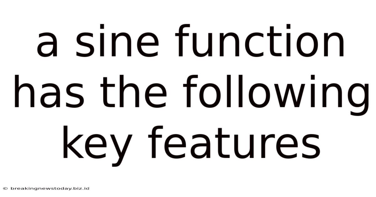 A Sine Function Has The Following Key Features