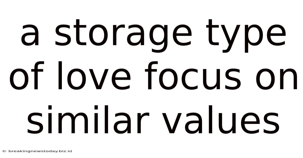 A Storage Type Of Love Focus On Similar Values