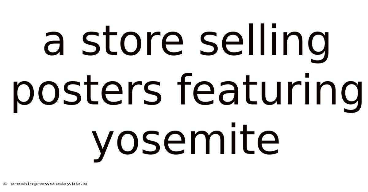 A Store Selling Posters Featuring Yosemite