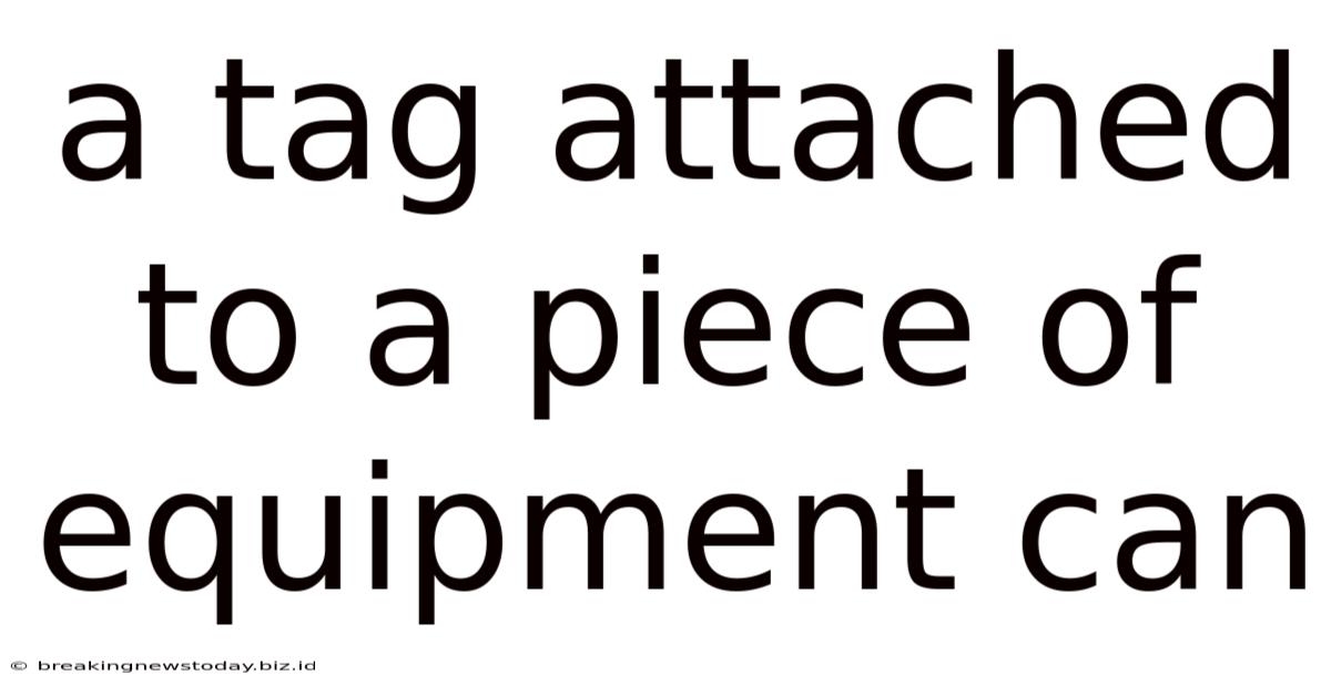 A Tag Attached To A Piece Of Equipment Can