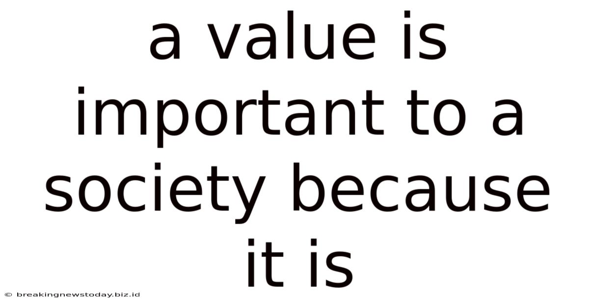 A Value Is Important To A Society Because It Is
