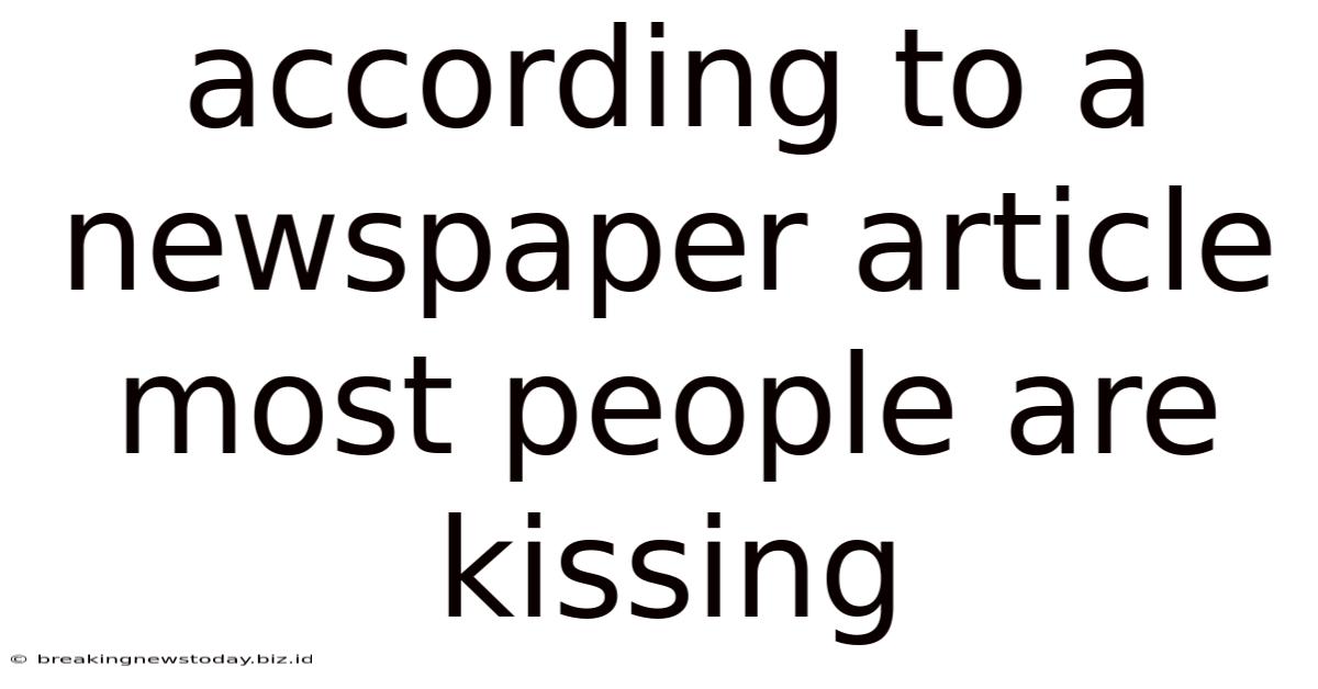 According To A Newspaper Article Most People Are Kissing