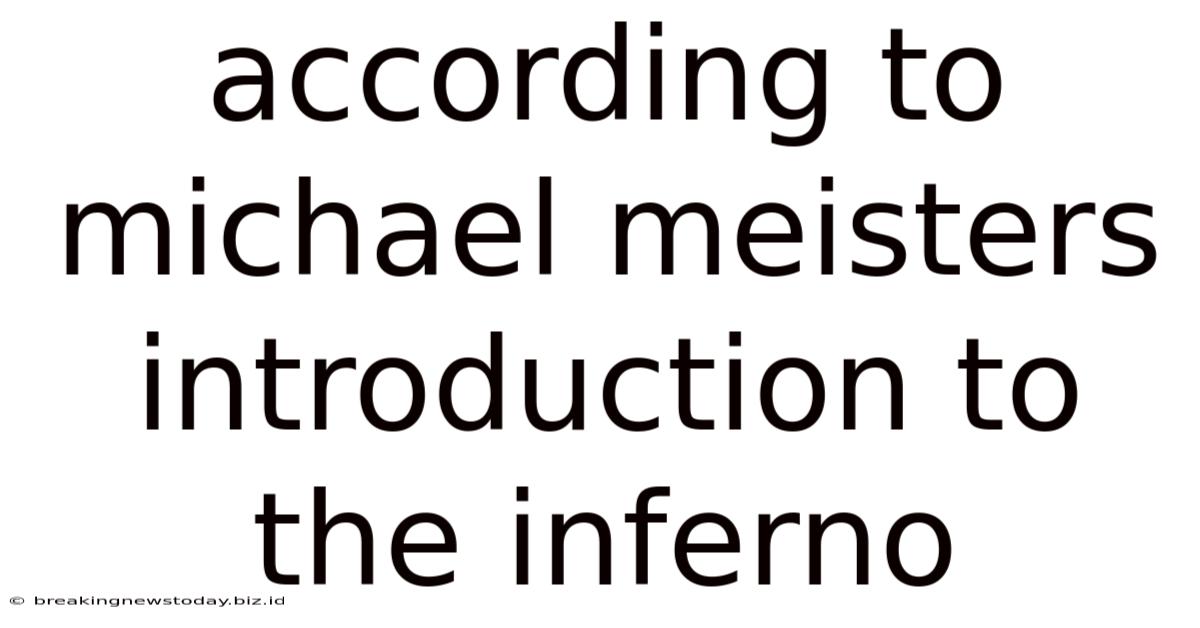 According To Michael Meisters Introduction To The Inferno