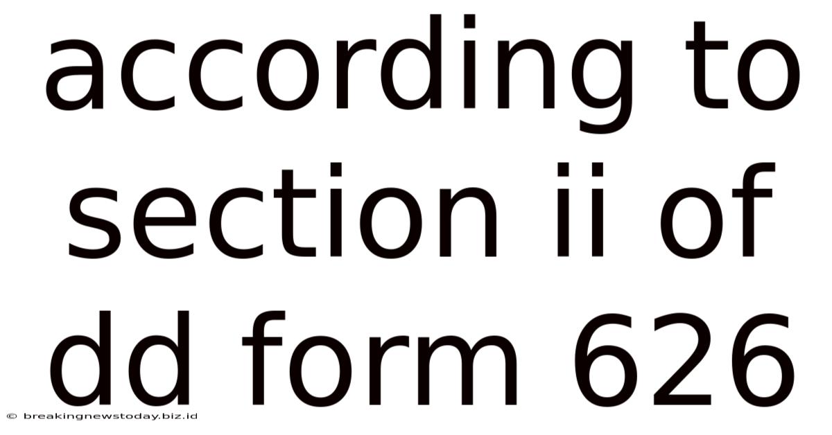 According To Section Ii Of Dd Form 626