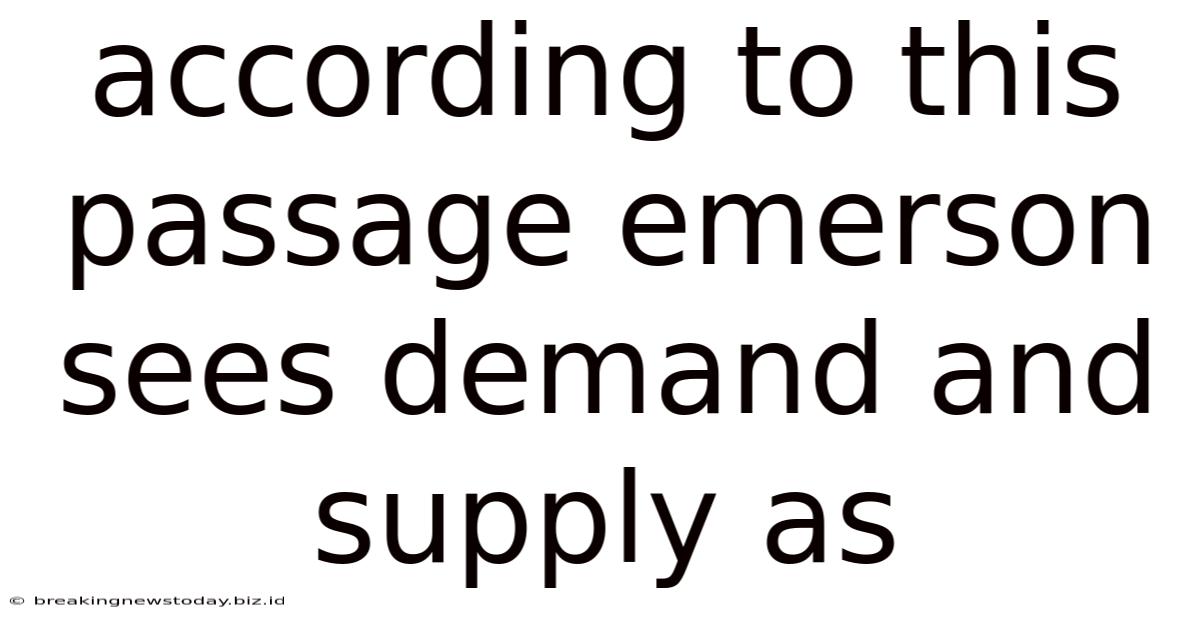 According To This Passage Emerson Sees Demand And Supply As