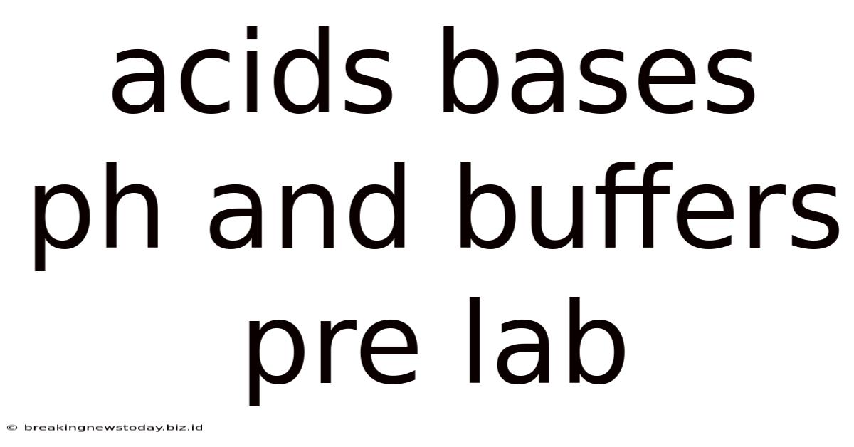Acids Bases Ph And Buffers Pre Lab