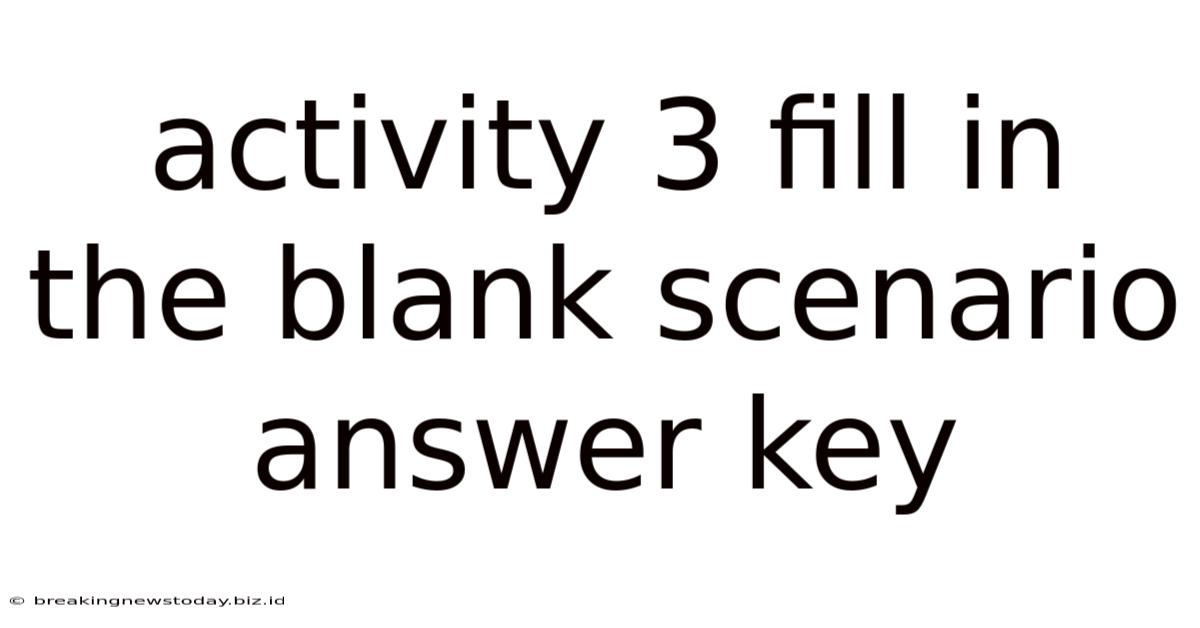 Activity 3 Fill In The Blank Scenario Answer Key