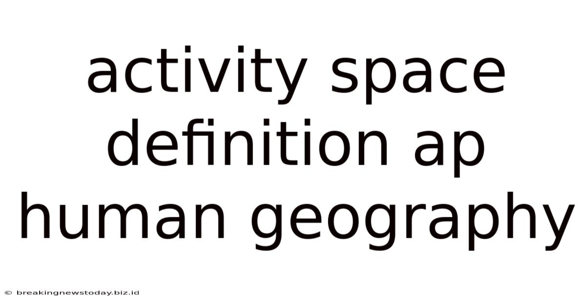 Activity Space Definition Ap Human Geography