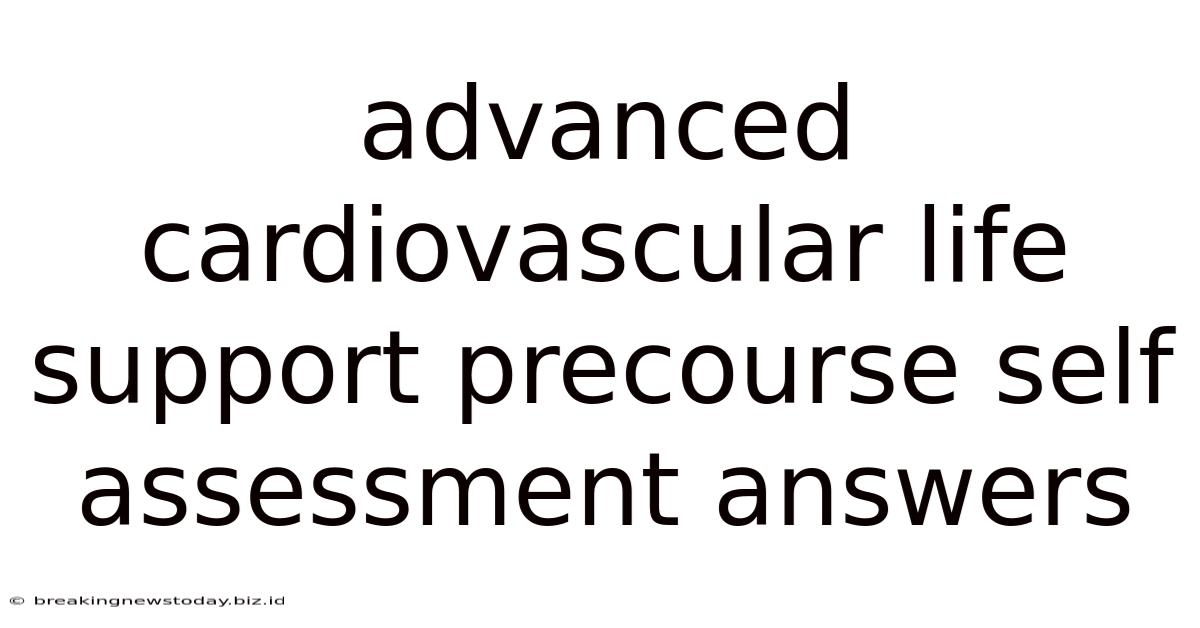 Advanced Cardiovascular Life Support Precourse Self Assessment Answers