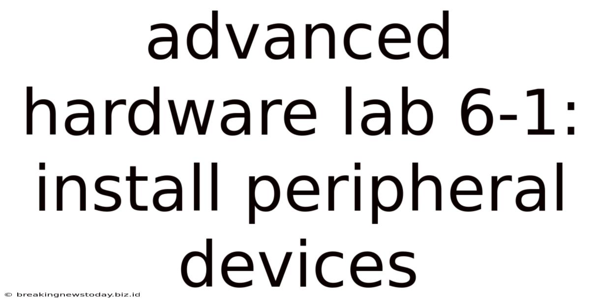 Advanced Hardware Lab 6-1: Install Peripheral Devices