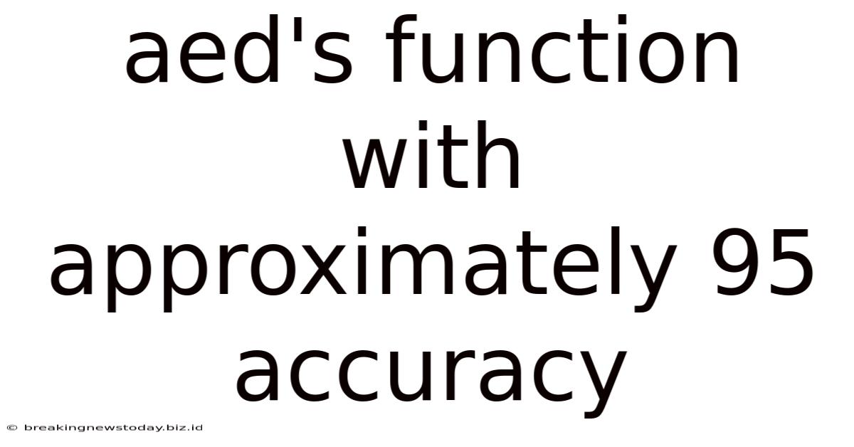 Aed's Function With Approximately 95 Accuracy