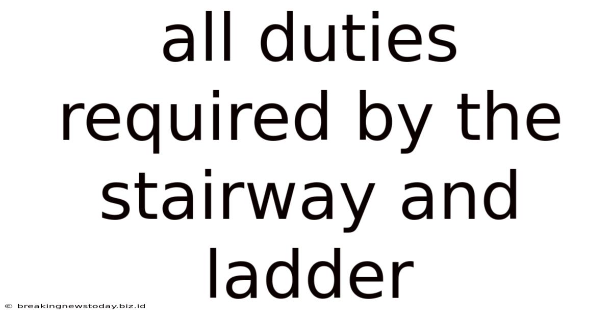 All Duties Required By The Stairway And Ladder