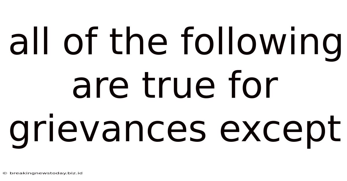 All Of The Following Are True For Grievances Except