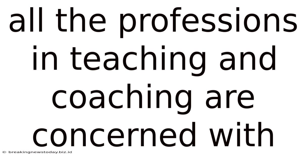 All The Professions In Teaching And Coaching Are Concerned With