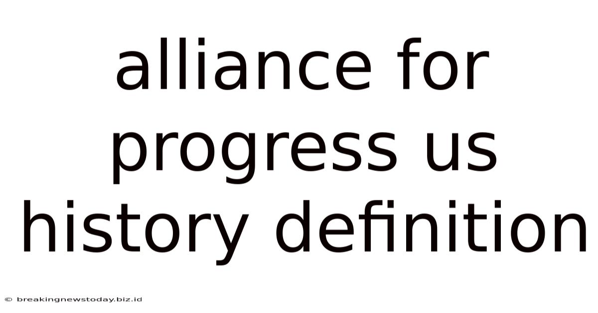 Alliance For Progress Us History Definition