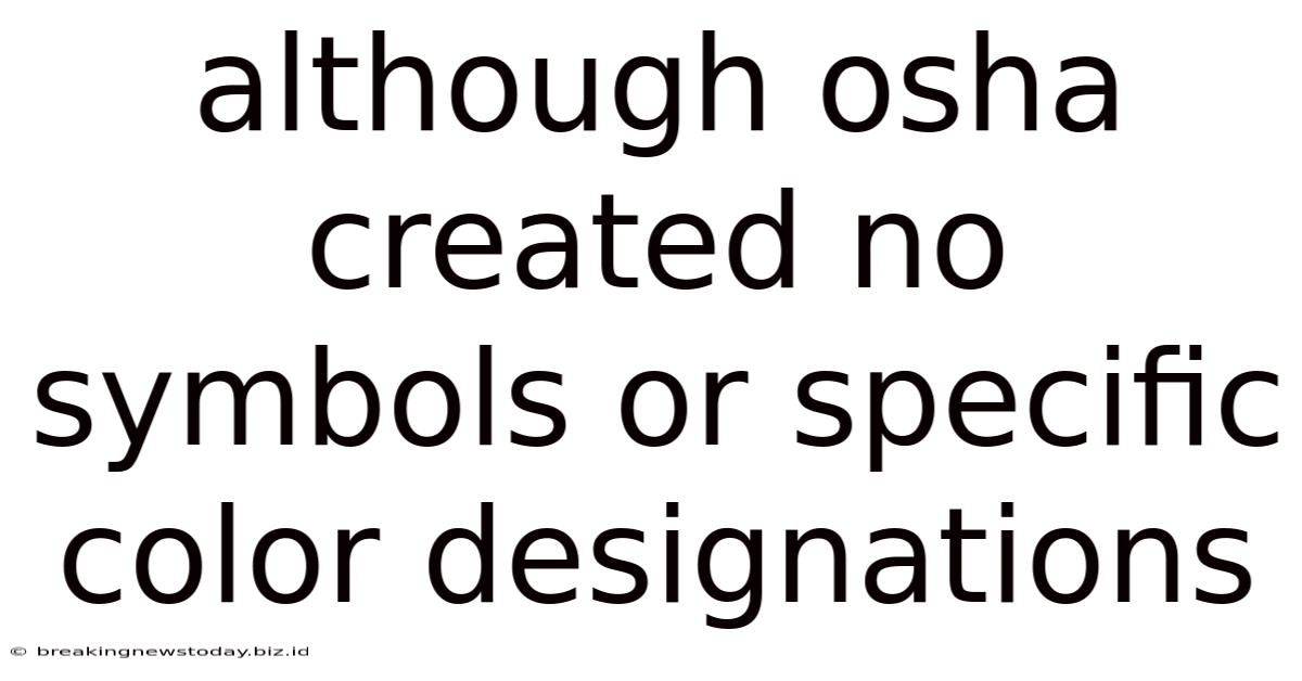 Although Osha Created No Symbols Or Specific Color Designations