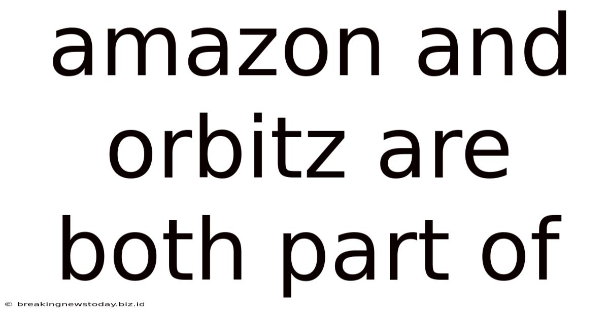 Amazon And Orbitz Are Both Part Of