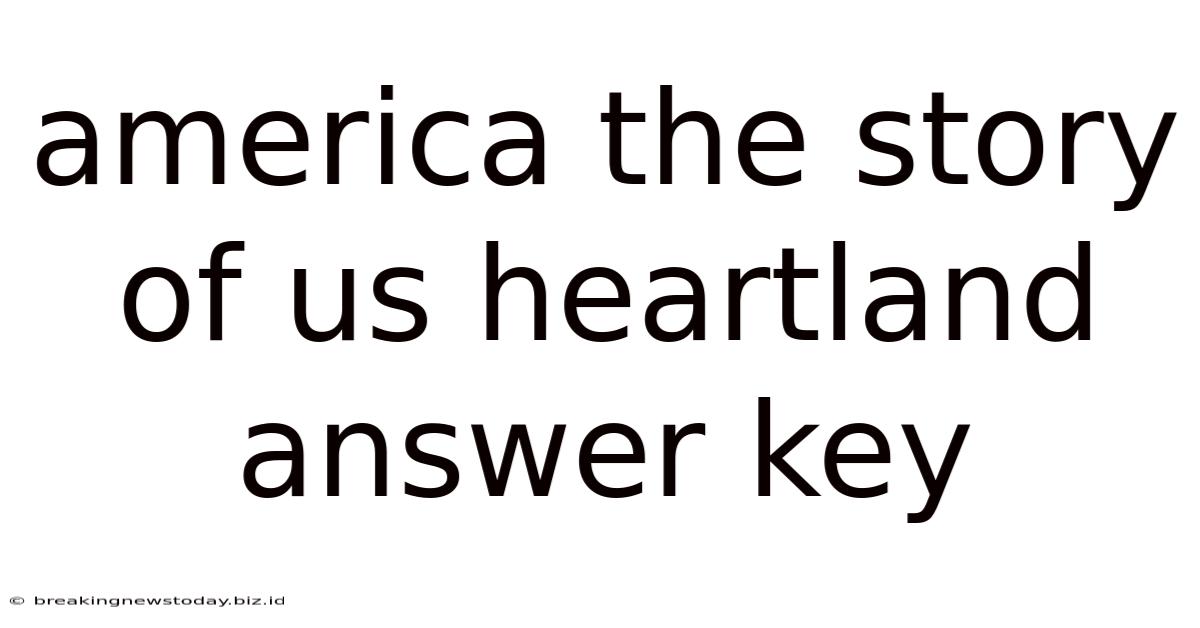 America The Story Of Us Heartland Answer Key