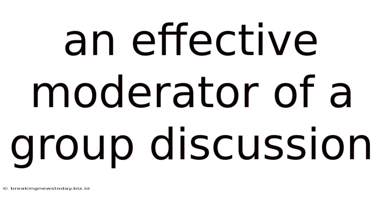 An Effective Moderator Of A Group Discussion