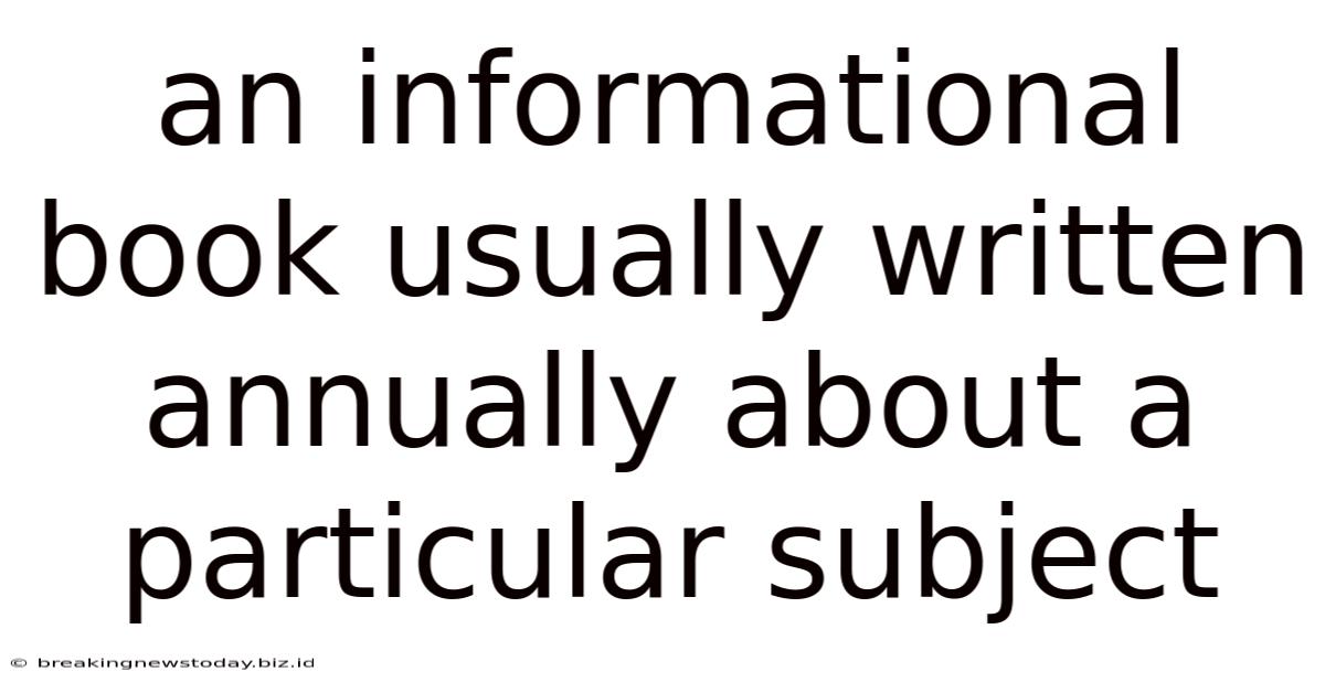 An Informational Book Usually Written Annually About A Particular Subject