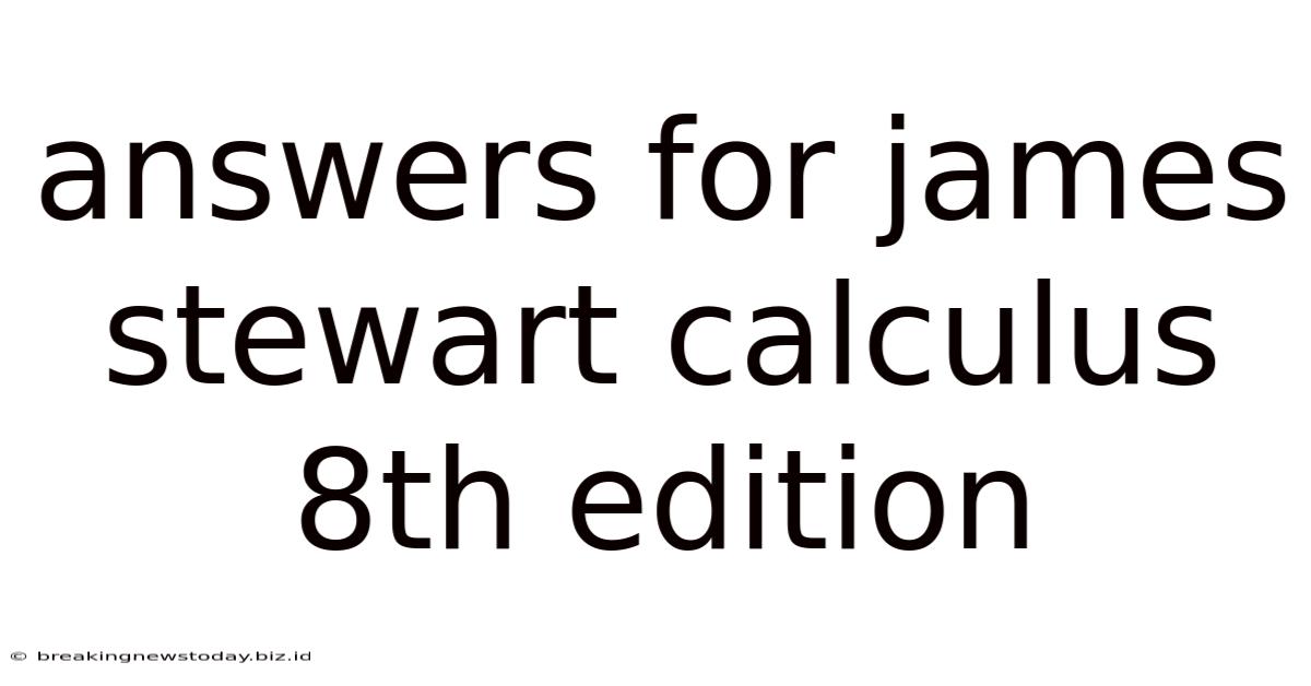 Answers For James Stewart Calculus 8th Edition