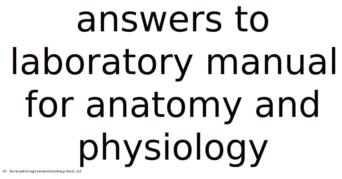 Answers To Laboratory Manual For Anatomy And Physiology