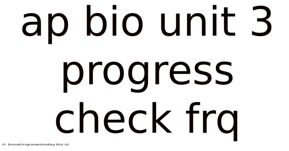 Ap Bio Unit 3 Progress Check Frq