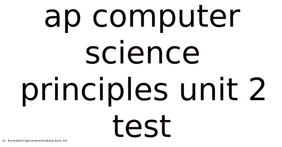 Ap Computer Science Principles Unit 2 Test