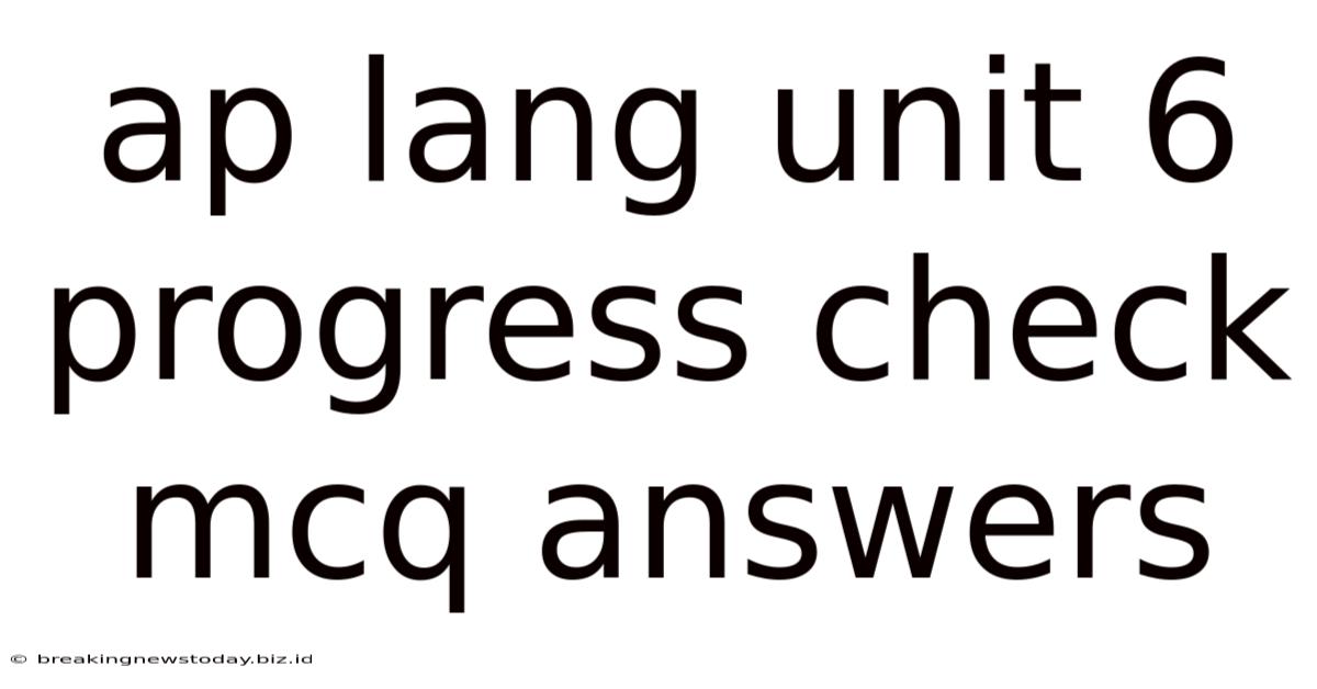 Ap Lang Unit 6 Progress Check Mcq Answers