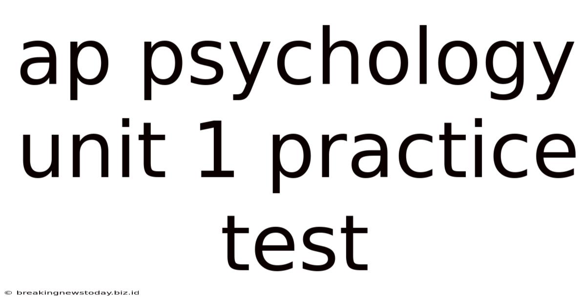 Ap Psychology Unit 1 Practice Test