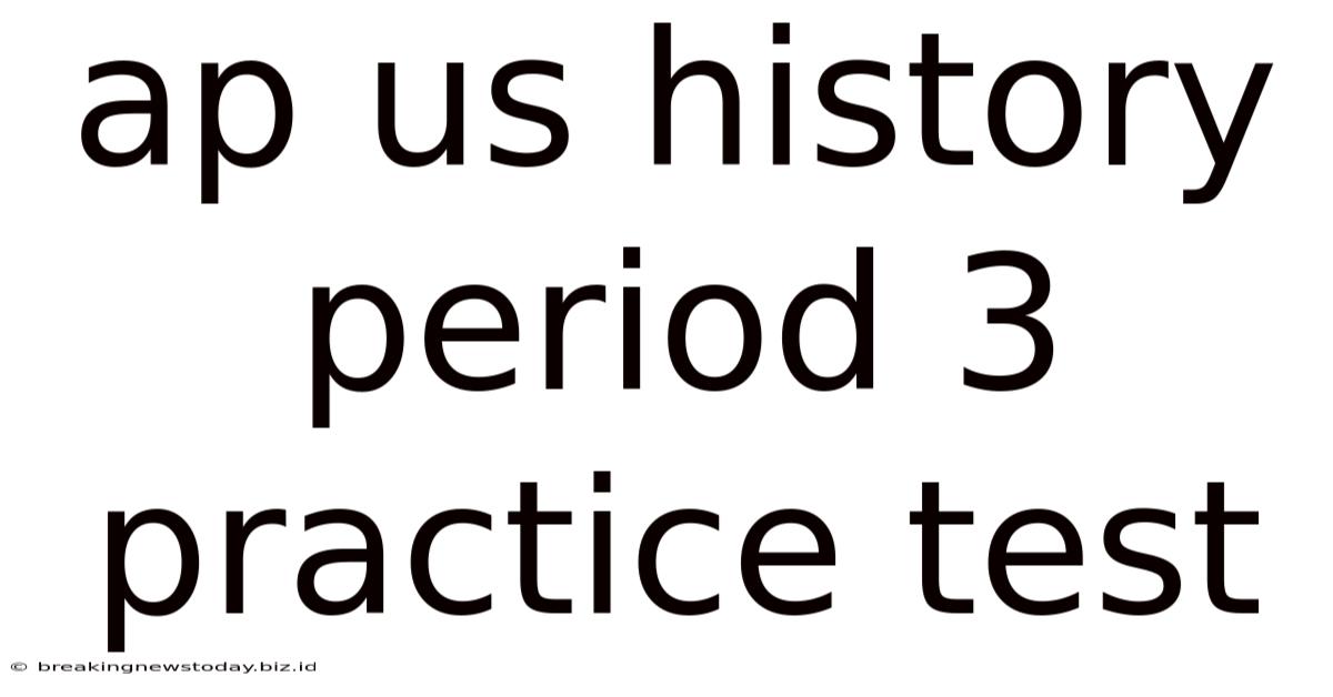 Ap Us History Period 3 Practice Test