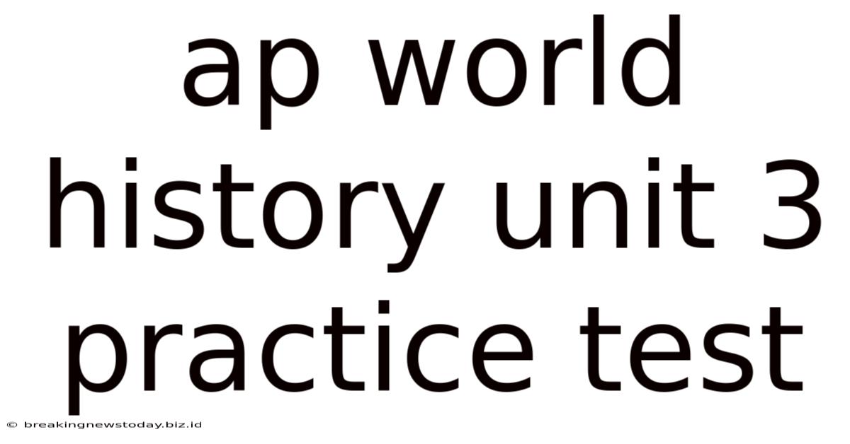 Ap World History Unit 3 Practice Test