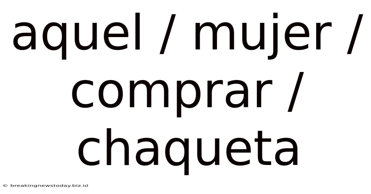 Aquel / Mujer / Comprar / Chaqueta