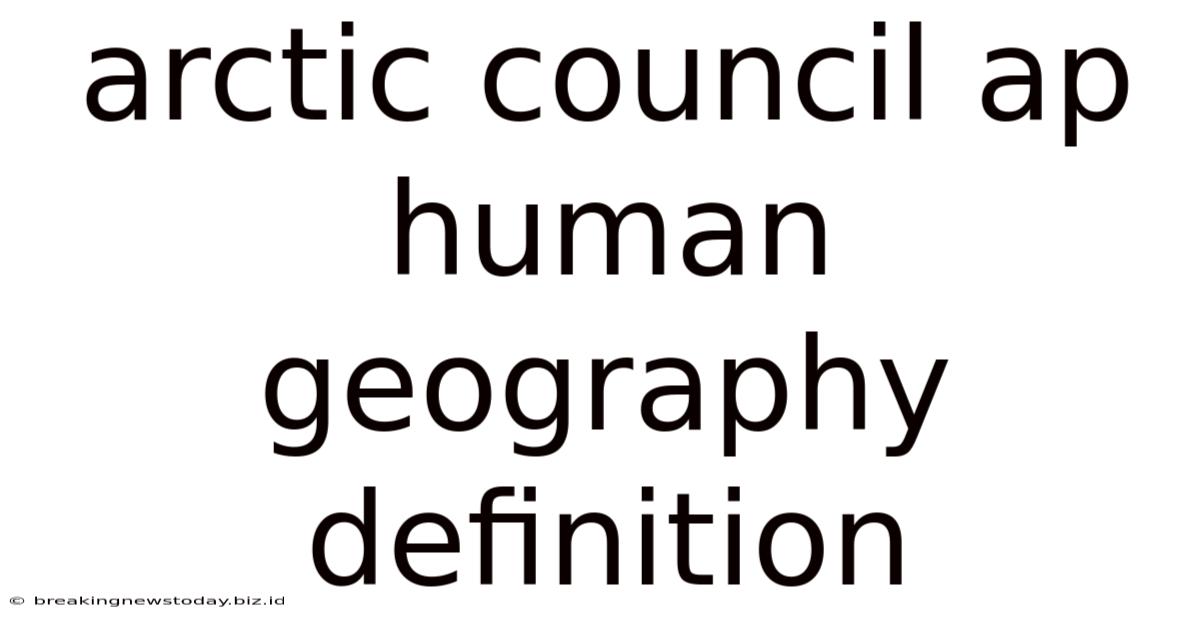 Arctic Council Ap Human Geography Definition