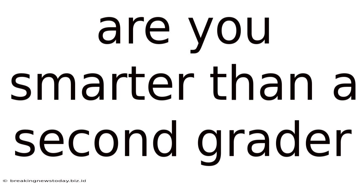 Are You Smarter Than A Second Grader