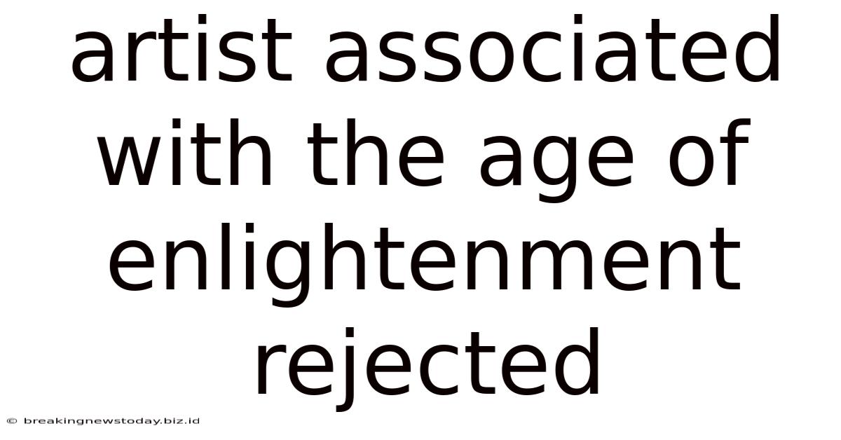 Artist Associated With The Age Of Enlightenment Rejected