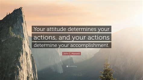 Attitude Is To Action As _____ Is To _____.