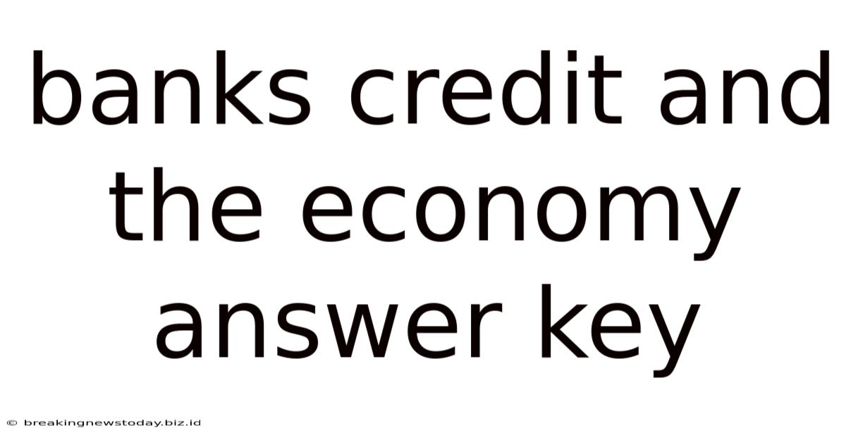 Banks Credit And The Economy Answer Key