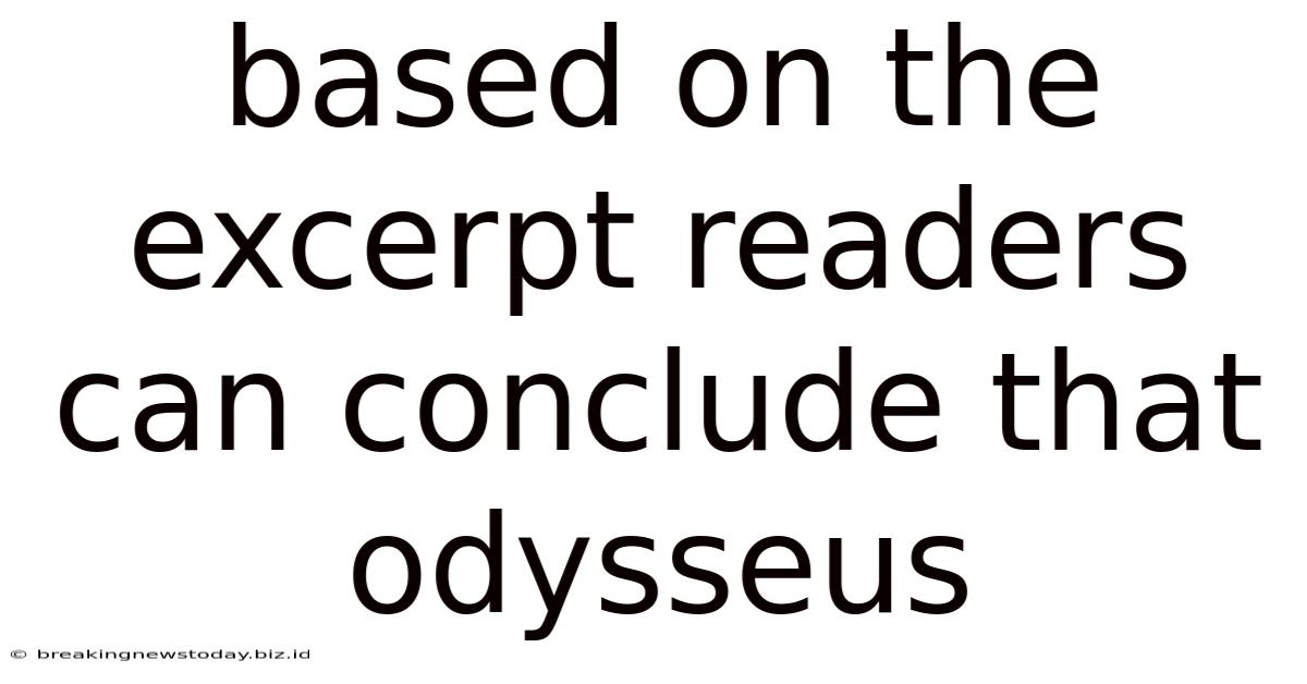 Based On The Excerpt Readers Can Conclude That Odysseus