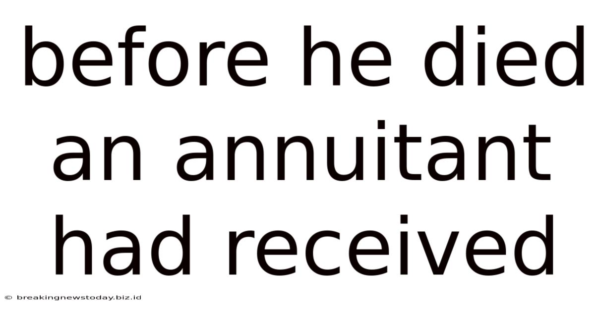 Before He Died An Annuitant Had Received