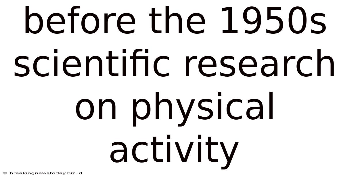 Before The 1950s Scientific Research On Physical Activity