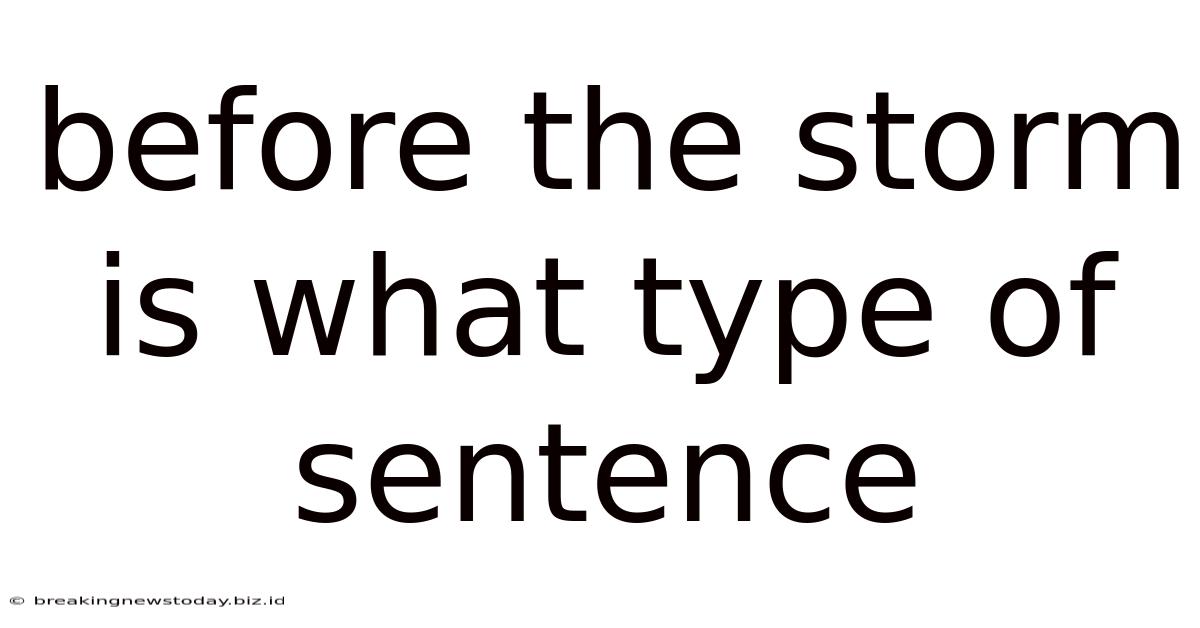 Before The Storm Is What Type Of Sentence