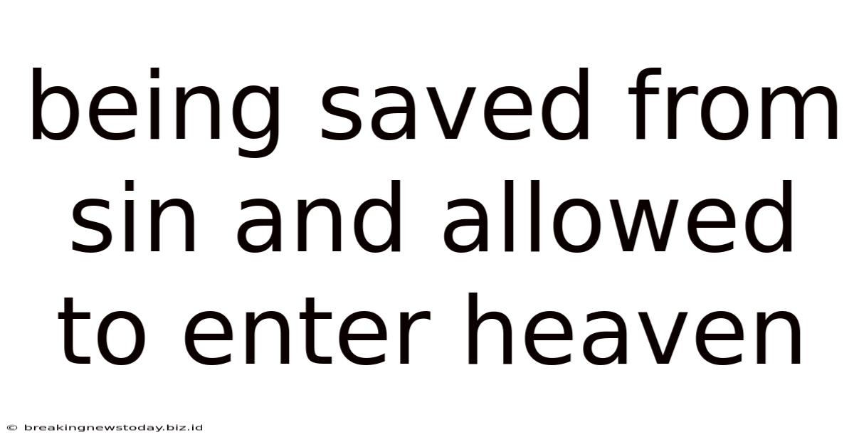 Being Saved From Sin And Allowed To Enter Heaven